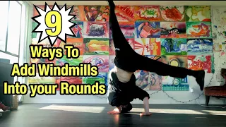 Breaking Tutorial - 9 Different Ways To Add | A Single Windmill | Into your Sets & Combos