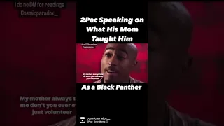 2Pac On what His Mom taught him as a Black Panther