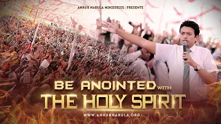 BE ANOINTED WITH THE HOLY SPIRIT !! Special Prayer By Apostle Ankur Yoseph Narula Ji