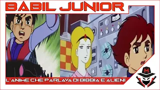 Ep. 244 Babil Junior: L'ANIME CHE PARLAVA DI BIBBIA E ALIENI