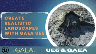 Create Realistic Landscapes using Gaea and Unreal Engine