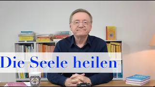 Die Seele heilen