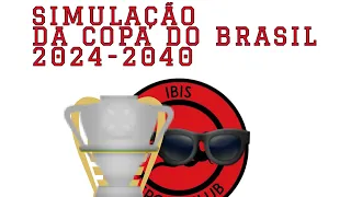 SIMULAÇÃO DA COPA DO BRASIL 2024-2040