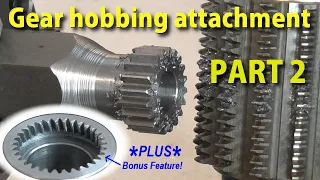 Gear Hobbing Attachment (milling machine) Part 2