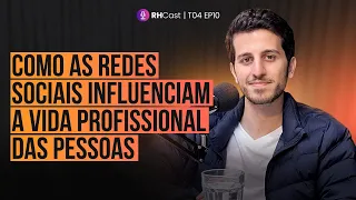 RHCast #26 | Como as redes sociais influenciam a vida profissional das pessoas- Renato ZapSing