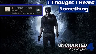 Uncharted 4 - I Thought I Heard Something (Trophy/Achievement) Guide | Easy Way