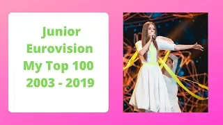 Junior Eurovision 2003 - 2019 My Top 100 (From The UK)