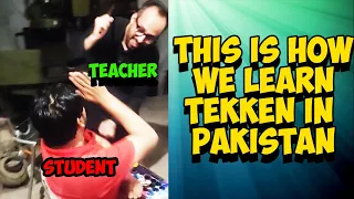 This is how we Learn Tekken in Pakistan | Tekken 7 | Full Video