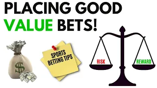 Placing Good Value Bets! —  Sports Betting 101: Episode 4