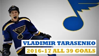 Vladimir Tarasenko (#91) ● ALL 39 Goals 2016-17 Season (HD)