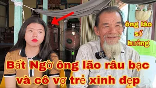 BẤT NGỜ ông lão râu bạc và cô vợ trẻ xinh đẹp