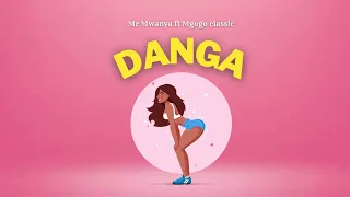 Mr Mwanya - DANGA ft Mgogo classic (Official audio)