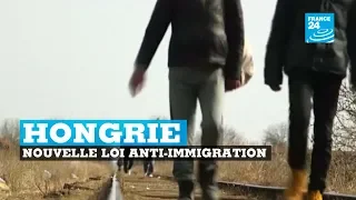 Hongrie, nouvelle loi anti-immigration