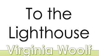 To the Lighthouse by Virginia Woolf (Book Reading, British English Female Voice)