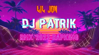# LIL JON LIKE & DJ PATRIK RAPKING # RMX 2023