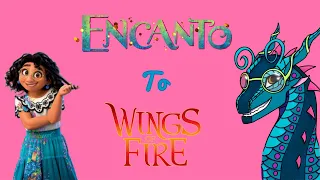 Disney’s Encanto Re Imagined as Wings of Fire Dragons