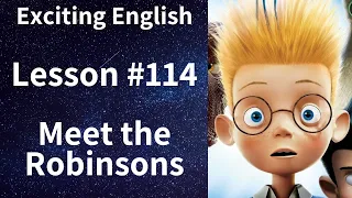Learn/Practice English with MOVIES (Lesson #114) Title: Meet the Robinsons