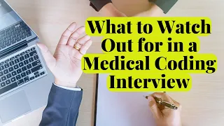 MEDICAL CODING INTERVIEWS: WHAT TO WATCH OUT FOR!