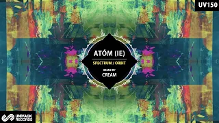 Atóm (IE) - Spectrum (Cream Remix) [Univack]