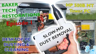 Slow-Motion Dust Removal Desktop PC with Sound HP 500B MT Tower Baker Tech Restorations Episode 1