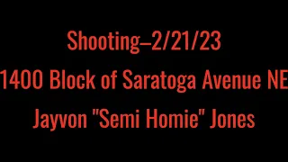 Shooting–2/21/23–1400 Block of Saratoga Avenue NE–Jayvon "Semi Homie" Jones