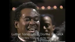 Dionne Warwick & Luther Vandross "How Many Times Can We Say Goodbye"