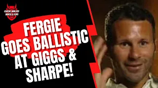 Fergie... Goes Ballistic at Ryan Giggs & Lee Sharpe!