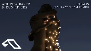 Andrew Bayer & Run Rivers - Chaos (Laura Van Dam Remix)