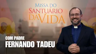 Missa Do Santuário da Vida, Presidida por Padre Fernando Tadeu