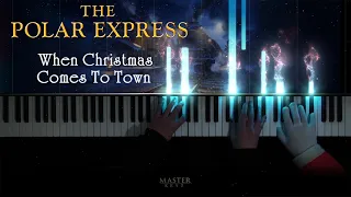 THE POLAR EXPRESS - When Christmas Comes To Town, 2004. Alan Silvestri ~ Piano #sheets