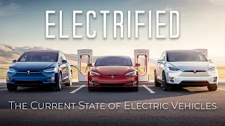 Electrified - The Current State of Electric Vehicles Documentary