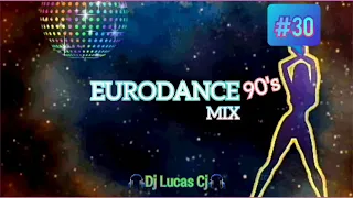 EURODANCE 90's MIX #30 DJ LUCAS CJ