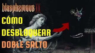 Como desbloquear el DOBLE SALTO en Blasphemous 2 | GUÍA PASO A PASO