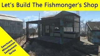 Fallout 4: Let's Build a Sanctuary Settlement - The Fishmonger's Shop