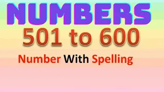 501 to 600 Number with spelling।। 501 to 600 Number Names ।। 501 to 600 Number with spelling