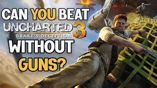 Can You Beat Uncharted 3 Without Guns?
