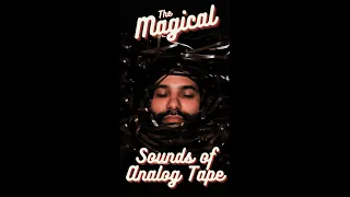 🪄 The MAGICAL SOUNDS of ANALOG TAPE 🪄