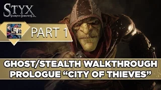 Styx: Shards of Darkness Walkthrough (Goblin) Ghost/Stealth - Prologue - "City of Thieves"