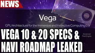 AMD Vega 10 & Vega 20 Specs & & Navi Roadmap Leaked | 12 TFLOPS Performance & More