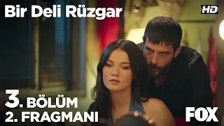 Bir Deli Rüzgar 3. Bölüm 2. Fragmanı