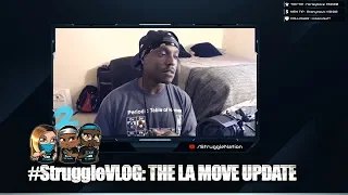 #StruggleVLOG: THE LA MOVE UPDATE