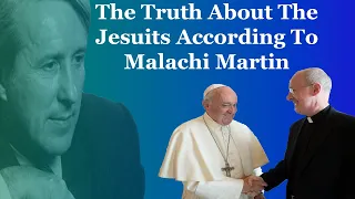 The Truth About The Jesuits According To Malachi Martin