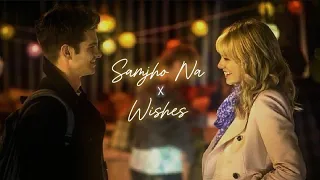 Samjho na x wishes x Naina x Tu aake dekh le | official Mashup