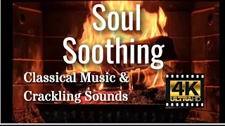 🔥 Fireplace Ultra HD 4K Soul Soothing Classical Music and Crackling Sounds 2 Hours