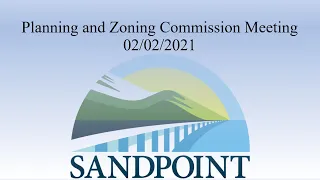 City of Sandpoint | Planning and Zoning Commission Meeting | 02/02/2021