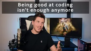 Being good at coding isn't enough anymore