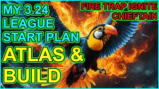 POE 3.24 - My League Starter Plans - Atlas & Chieftain Fire Trap Ignite - Path of Exile Necropolis