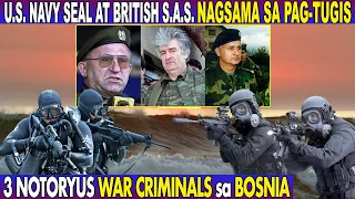 US Navy SEALS st BRITISH SAS - ISA-ISANG HINANTING ang mga NOTORYUS W@R CRIMINALS sa BOSNIA