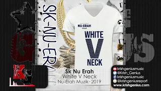 Sk Nu Erah - White V Neck (Official Audio 2019)