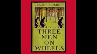 Three men on a bummel. Jerome K Jerome